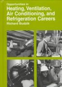 Cover of Opportunities in heating, ventilation, air-conditioning, and refrigeration careers