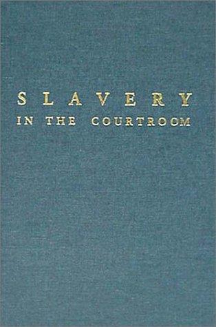Cover of Slavery in the courtroom