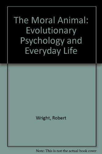 Cover of The Moral Animal: Evolutionary Psychology and Everyday Life