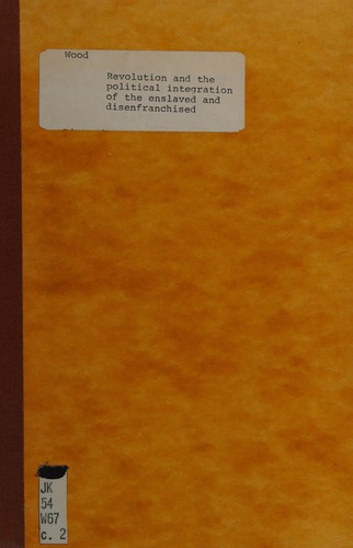 Cover of Revolution and the political integration of the enslaved and disenfranchised