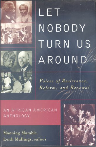 Cover of Let Nobody Turn Us Around: Voices on Resistance, Reform, and Renewal an African American Anthology