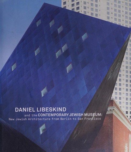 Cover of Daniel Libeskind and the Contemporary Jewish Museum