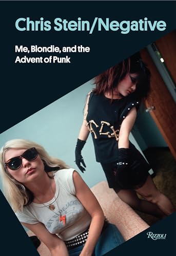 Cover of Chris Stein / Negative: Me, Blondie, and the Advent of Punk