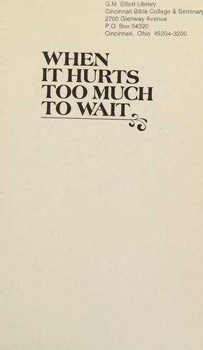 Cover of When It Hurts Too Much to Wait