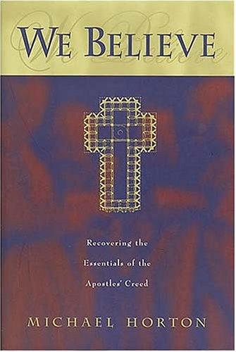Cover of We Believe: Recovering the Essentials of the Apostles' Creed