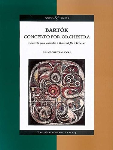Cover of Bela Bartok - Concerto for Orchestra: The Masterworks Library (Boosey & Hawkes Masterworks Library)