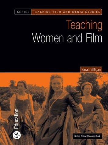 Cover of Teaching Women and Film (Bfi Teaching Film and Media Studies)