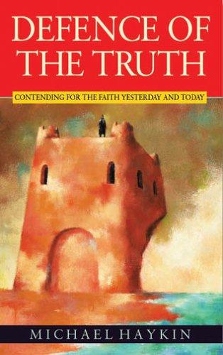 Cover of DEFENCE OF THE TRUTH: CONTENDING FOR THE TRUTH YESTERDAY AND TODAY