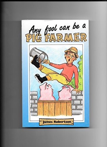 Cover of Any Fool Can Be a Pig Farmer