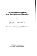 Cover of The archaeology of Ulster from colonization to plantation