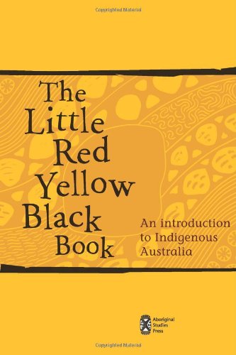 Cover of The Little Red Yellow Black Book: An Introduction to Indigenous Australia