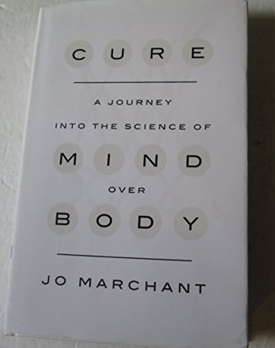 Cover of Cure: A Journey into the Science of Mind Over Body
