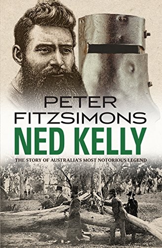 Cover of Ned Kelly: The Story of Australia's Most Notorious Legend