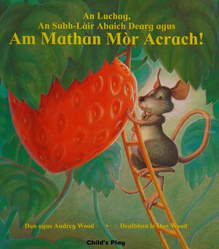 Cover of An luchag, an subh-làir abaich dearg agus am mathan mòr acrach!