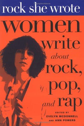 Cover of Rock She Wrote: Women Write about Rock, Pop, and Rap