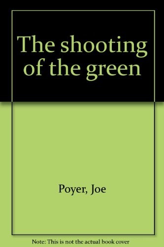 Cover of The shooting of the green