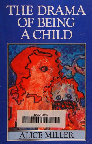 Cover of The drama of being a child and the search for the true self