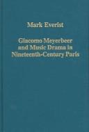 Cover of Giacomo Meyerbeer And Music Drama In Nineteenth-century Paris