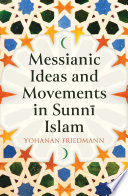 Cover of Messianic Ideas and Movements in Sunni Islam