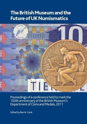 Cover of The British Museum And The Future Of Uk Numismatics