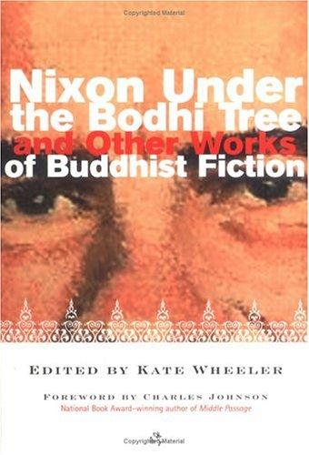Cover of Nixon under the bodhi tree and other works of Buddhist fiction