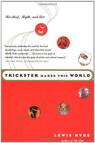 Cover of Trickster Makes This World: Mischief, Myth, and Art