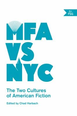 Cover of Mfa Vs Nyc The Two Cultures Of American Fiction