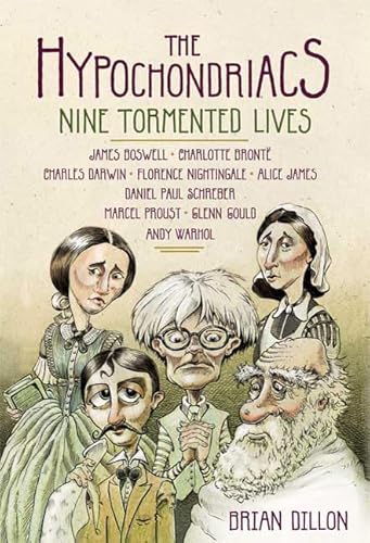 Cover of The Hypochondriacs: Nine Tormented Lives