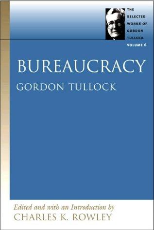 Cover of Bureaucracy (Selected Works of Gordon Tullock)