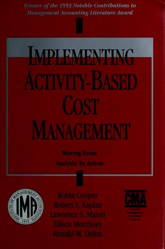 Cover of Implementing Activity-Based Cost Management: Moving from Analysis to Action