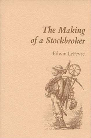Cover of The Making of a Stockbroker (Fraser Contrary Opinion Library Book)