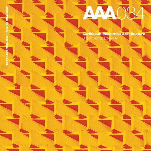 Cover of Caribbean Modernist Architecture: Archives of Architecture Antillana/AAA 034 (Archivos De Arquitectura Antillana)