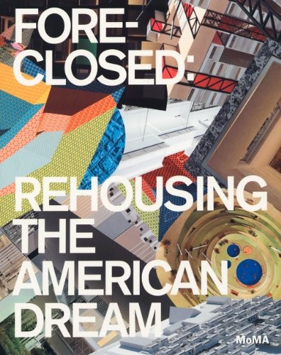Cover of Foreclosed: Rehousing the American Dream