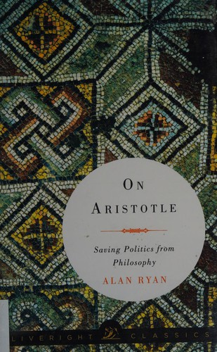Cover of On Aristotle: Saving Politics from Philosophy
