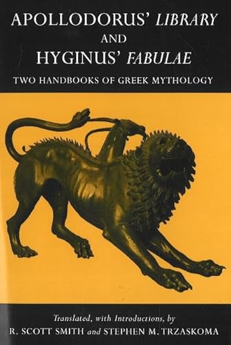 Cover of Apollodorus' Library and Hyginus' Fabulae: Two Handbooks of Greek Mythology