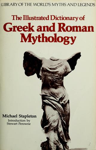 Cover of The illustrated dictionary of Greek and Roman mythology