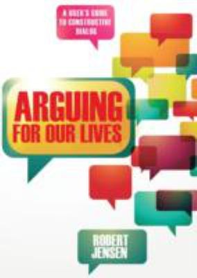 Cover of Arguing For Our Lives A Users Guide To Constructive Dialog