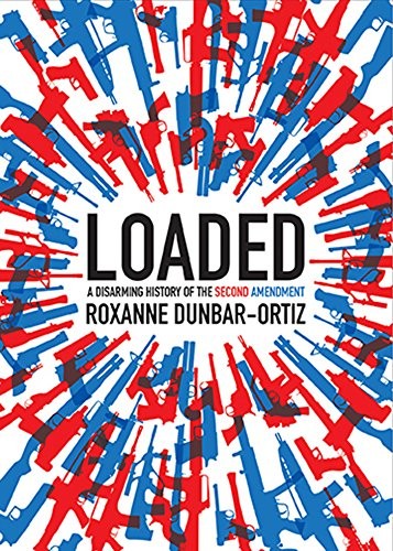 Cover of Loaded: A Disarming History of the Second Amendment (City Lights Open Media)