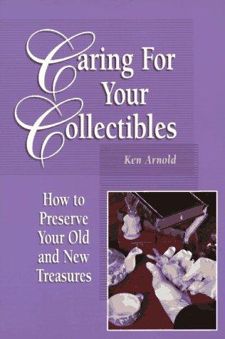 Cover of Caring for your collectibles