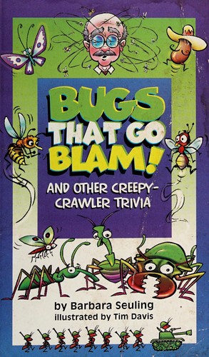 Cover of Bugs That Go Blam & Other Creepy Crawler Trivia