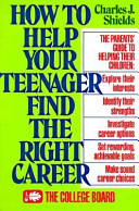Cover of How to Help Your Teenager Find the Right Career