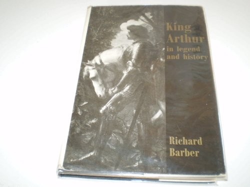 Cover of King Arthur, in Legend and History