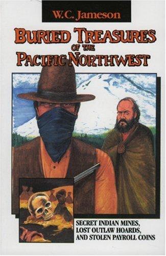 Cover of Buried Treasures of the Pacific Northwest (Buried Treasures/W.C. Jameson)