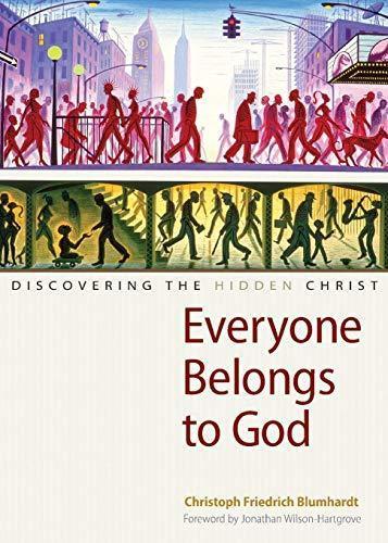 Cover of Everyone Belongs to God: Discovering the Hidden Christ