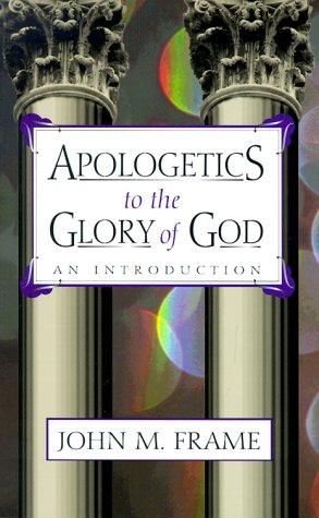 Cover of Apologetics to the glory of God