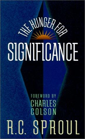 Cover of The Hunger for Significance (Sproul, R. C. R.C. Sproul Library.)