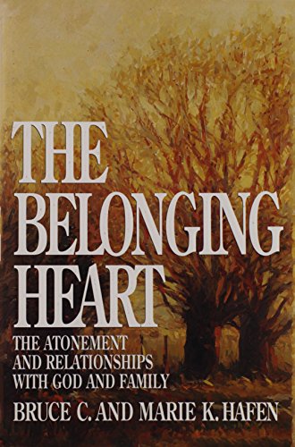 Cover of The Belonging Heart: The Atonement and Relationships with God and Family
