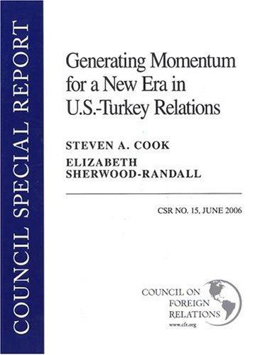 Cover of Generating Momentum for a New Era in U.S.-Turkey Relations (Concil Special Report)