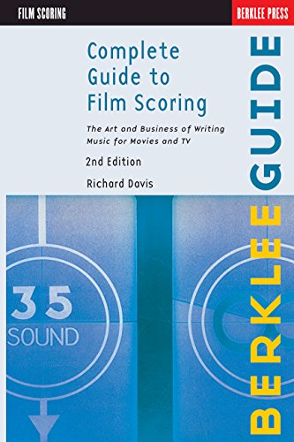 Cover of Complete Guide to Film Scoring – The Art and Business of Writing Music for Movies and TV | Berklee Guide for Composers and Songwriters | Learn Film Composition, Royalties and Contracts