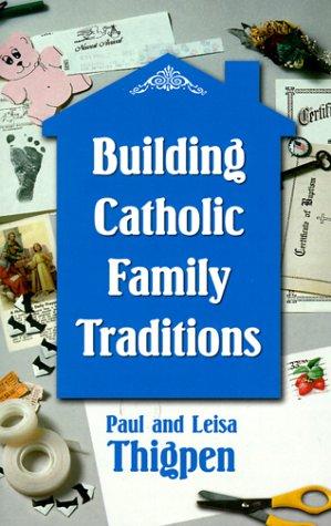 Cover of Building Catholic family traditions